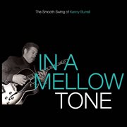 In a mellow tone: the smooth swing of kenny burrell cover image