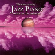 The most relaxing jazz piano music in the universe cover image