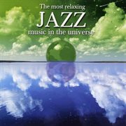 The most relaxing jazz music in the universe cover image