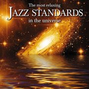 The most relaxing jazz standards in the universe cover image