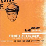 Stompin' at the savoy: red hot blues, 1948-1951 cover image