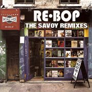 Re-bop: the savoy remixes cover image