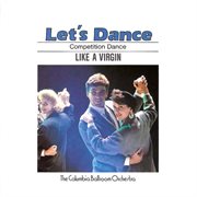 Let's dance, vol. 6: competition dance ئ like a virgin cover image