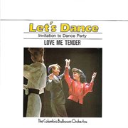 Let's dance, vol. 3: invitation to dance party ئ love me tender cover image