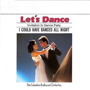 Let's dance, vol. 1: invitation to dance party ئ i could have danced all night cover image