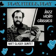 Play, fiddle, play : jazz violin classics cover image