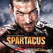 Spartacus: blood and sand (original television soundtrack). Original Television Soundtrack cover image