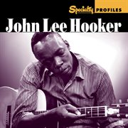 Specialty profiles: john lee hooker cover image