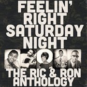 Feelin' right saturday night: the ric & ron anthology cover image