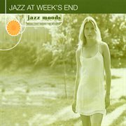 Jazz moods: jazz at week's end cover image
