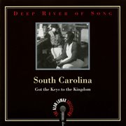 Deep river of song: south carolina, "got the keys to the kingdom" - the alan lomax collection cover image