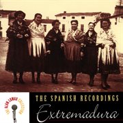 The spanish recordings: extremadura - the alan lomax collection cover image