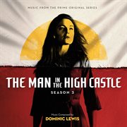 The man in the high castle: season 3 (music from the prime original series). Music From The Prime Original Series cover image