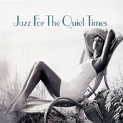 Jazz for the quiet times cover image