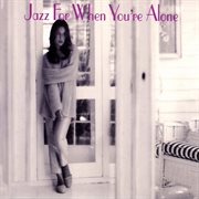Jazz for when you're alone cover image