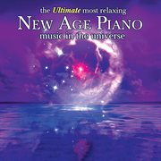 The ultimate most relaxing new age piano in the universe cover image