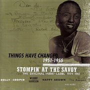 Stompin' at the savoy: things have changed, 1951-1955 cover image
