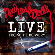 Live from the bowery (live at the bowery ballroom / nyc, ny / 2011). Live At The Bowery Ballroom / NYC, NY / 2011 cover image
