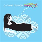 Groove lounge cover image