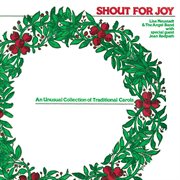 Shout for joy: an unusual collection of traditional carols cover image