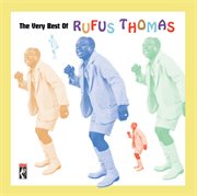 The very best of rufus thomas cover image