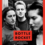 Bottle rocket short film soundtrack cover image