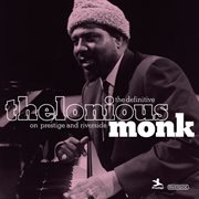 The definitive thelonious monk on prestige and riverside cover image