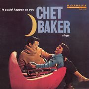 Chet baker sings: it could happen to you [original jazz classics remasters] cover image
