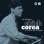 The definitive chick corea on stretch and concord cover image