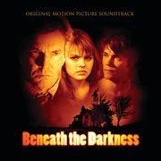 Beneath the darkness (original motion picture soundtrack) cover image