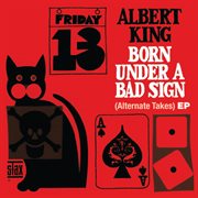 Born under a bad sign (alternate takes) ep cover image