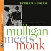 Mulligan meets monk [original jazz classics remasters] cover image