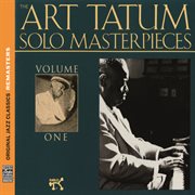 The art tatum solo masterpieces, vol. 1 [original jazz classics remasters] cover image