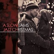 A slow jams jazz christmas cover image