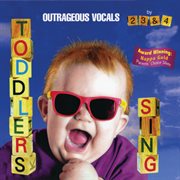 Toddlers sing: outrageous vocals cover image