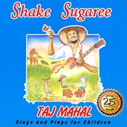 Shake sugaree: taj mahal sings and plays for children cover image