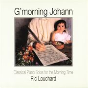 G'morning johann: classical piano solos for morning time cover image