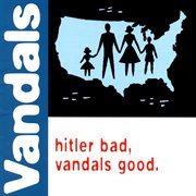 Hitler bad, vandals good cover image