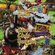 Choo choo boogaloo: zydeco music for families cover image