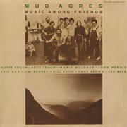 Mud acres: music among friends cover image
