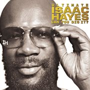 Ultimate isaac hayes: can you dig it? cover image