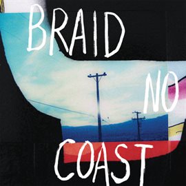 No Coast / Braid No Coast / Braid