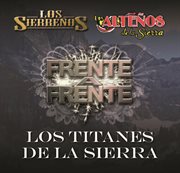 Frente a frente "los titanes de la sierra" cover image