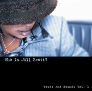Who is jill scott? - words and sounds, vol. 1 cover image