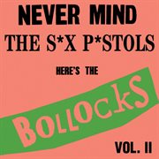 Never mind the s*x p*stols- here's the bollocks! vol. ii cover image