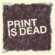Print is dead vol. 1 cover image