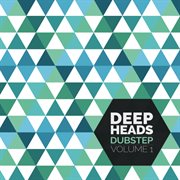 Deep heads dubstep volume 1 cover image