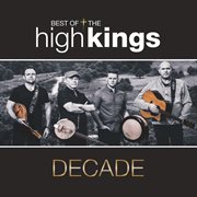 Decade: best of theHigh Kings cover image