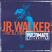 The ultimate collection:  junior walker and the all starts cover image
