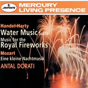 Handel-harty: water music suite; music for the royal fireworks; mozart: eine kleine nachtmusik cover image